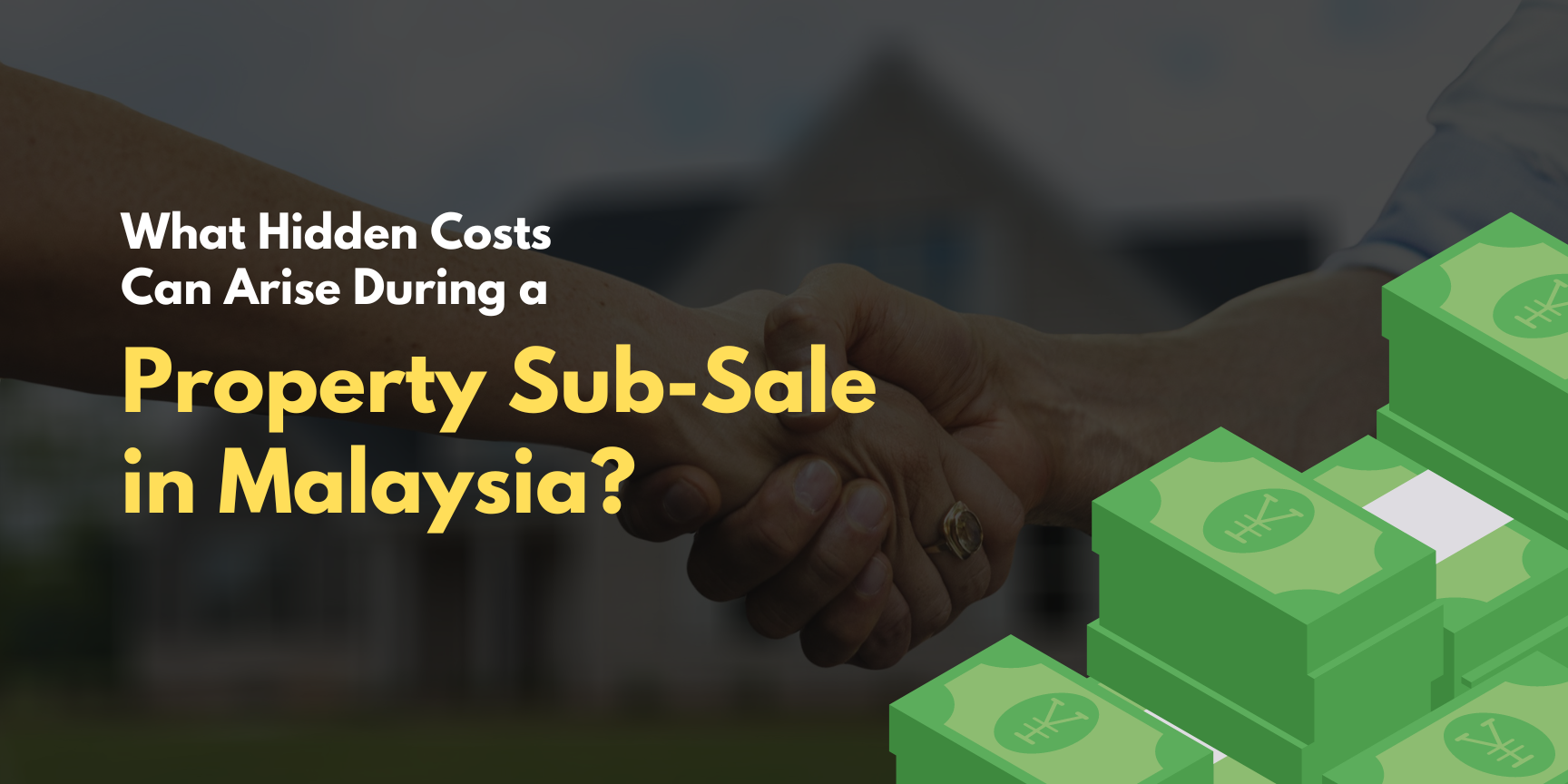 What Hidden Costs Can Arise During a Property Sub-Sale in Malaysia?